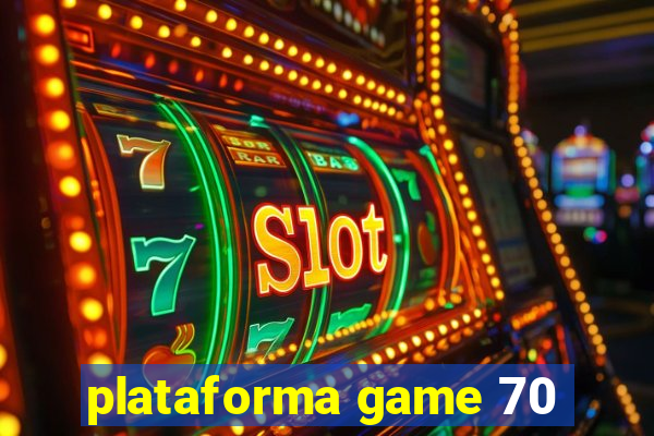 plataforma game 70